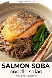 Salmon Soba Noodle Salad Delightful Plate Recipe Cooking Salmon Fillet Healthy Salmon Recipes Full Meal Recipes