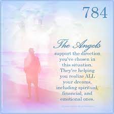 Heart 2 Heart Angels Angel Number For Today 784 The Angels Support The Direction You Ve Chosen In This Situation They Re Helping You Realize All Your Dreams Including Spiritual Financial And