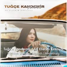 Kandemir is known for her songs on love and sadness. Tugce Kandemir Ah Ellerim Kirilaydi Turkisch Songtext Deutsch Ubersetzung Ubersetzer Corporate Cevirce