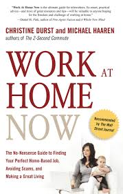 A work from home scam starts when the scammers post job ads online, advertising high wages and easy tasks in order to lure the victim in. Work At Home Now The No Nonsense Guide To Finding Your Perfect Home Based Job Avoiding Scams And Making A Great Living Durst Christine Haaren Michael 9781601630919 Amazon Com Books
