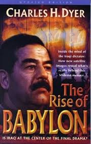 The Rise of Babylon: Sign of the End Times: Dyer, Charles H. H.:  9780802409058: Amazon.com: Books