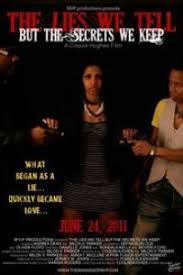The Lies We Tell But The Secrets We Keep 2011 Movie Reviews Quotes Black Lesbians 2011 Movies Lie
