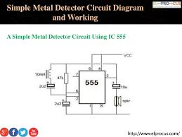 You may already know that se/ne 555 is a timer pin 2: Simple Metal Detector Circuit Diagram And Working
