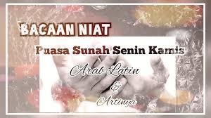 Tulisan arab, latin, dan arti niat puasa senin kamis vebma.com. Bacaan Niat Doa Buka Puasa Sunnah Senin Kamis Arab Latin Artinya Youtube