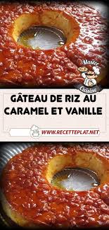 Gateau De Riz Au Caramel Et Vanille Gateau De Riz Recette Cuisine Facile Recettes De Cuisine