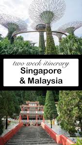 Itinerary For Singapore And Malaysia Two Week Trip Strolling Adventures Malaysia Travel Singapore Itinerary Singapore Travel