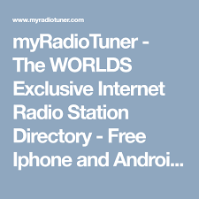 Myradiotuner The Worlds Exclusive Internet Radio Station Directory Free Iphone And Android App Y Internet Radio Station Internet Radio Online Music Player