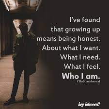 I Ve Found That Growing Up Means Being Honest Amazing Inspirational Quotes Up Meaning Proverb Quotes