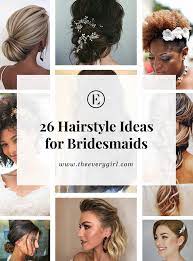 26 Hairstyles For Bridesmaids Of All Hair Types Hair Styles Bridesmaid Hair Bridesmaid Hair Short
