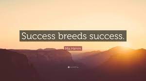 Success, however, must be managed wisely, because historically success has ruined more people than failures. 15 Success Breeds Success Quote In 2020 Success Quotes Images Success Quotes Sales Motivation Quotes