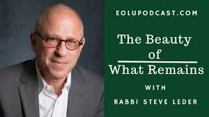 Ep. 282 The Beauty of What Remains with Rabbi Steve Leder