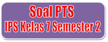 Tulislah namamu di sudut kanan atas. Soal Pts Ips Kelas 7 Semester Genap Kurikulum 2013 Didno76 Com