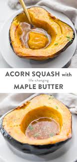 The Best Roasted Acorn Squash With Life Changing Maple Butter Recipe In 2020 Acorn Squash Recipes Recipe For Roasted Acorn Squash Butter Squash Recipe