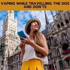 Vape King Blog: VAPING WHILE TRAVELLING: THE DOS AND DONTS