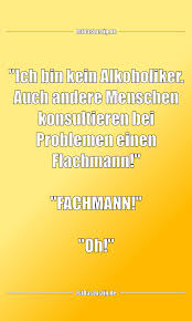 Ich Bin Kein Alkoholiker Auch Andere Menschen Istdaslustig De