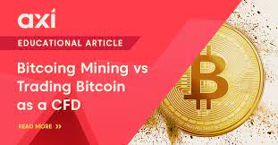 Around 4.5% of all bitcoin mining globally took place in iran between january and april of this year, according to blockchain analytics firm elliptic. Bitcoin Mining Vs Trading Bitcoin As A Cfd