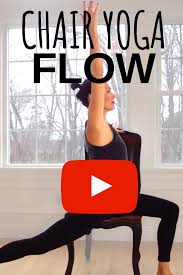 20 Minute Chair Yoga Amazing Flow Body Illumination Chair Yoga Chair Pose Yoga Yoga Poses Advanced
