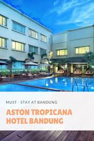 Aston Tropicana Hotel Bandung Kota Hotel Tempat