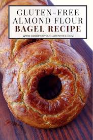 Gluten Free Bagels With Almond Flour Recipe Gluten Free Bagels Gluten Free Bagel Recipe Bagel Recipe