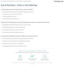 It's like the trivia that plays before the movie starts at the theater, but waaaaaaay longer. Quiz Worksheet Politics In The Gilded Age Study Com