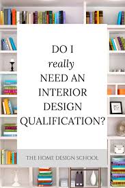 Do I Really Need An Interior Design Qualification Interior Design Courses Online Interior Design School Study Interior Design