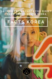 10 Interesting Facts About South Korea You Probably Didn T Know South Korea Culture South Korea Travel Seoul Korea Travel