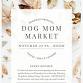 Dog Mom Market event in Janesville, WI