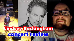 Review of Lindsey Buckingham 2021 concert [Vlog]
