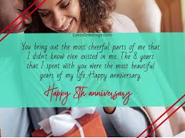 I'm so glad that you are spending. 25 Exclusive 8 Year Wedding Anniversary Wishes And Quotes With Images
