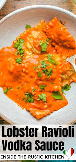 Lobster Ravioli With Vodka Cream Sauce Inside The Rustic Kitchen Recipe Lobster Ravioli Ravioli Recipe Homemade Easy Homemade Pasta