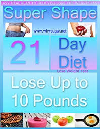 super shape 21 day diet easy meal plan to help you lose weight fast