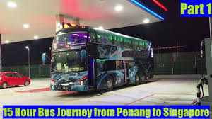 You could check out our story in ipoh, which has some interesting things to see, whether you travel on the. 15 Hour Bus Ride From Penang Malaysia To Singapore With Grassland Express Part 1 Youtube