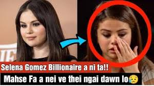 Selena Gomez Billionaire a ni ve ta🥳 Mahse Nau a pai thei ngai dawn lo,eng  nge chhan?😥😥