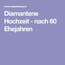 Diamantene Hochzeit Nach 60 Ehejahren Diamantene Hochzeit Spruche Diamantene Hochzeit Ehejahr