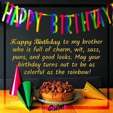 I know i keep telling you to mind your own business but i don't really mean it! 250 Heart Touching Happy Birthday Wishes For Brother Bro