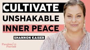 Return To You: How To Cultivate Unshakable Inner Peace & Align To Your Soul  With Shannon Kaiser