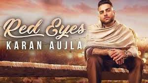 Red Eyes Song Mp3 Download Karan Aujla Ft Gurlez Akhtar Punjabi 2020 Latest Song Lyrics Songs Lyrics