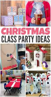 Christmas Class Party Ideas School Christmas Party Kindergarten Christmas Party Classroom Christmas Party