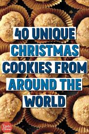 40 Christmas Cookies From Around The World Unique Christmas Cookies Cookies Recipes Christmas Unique Christmas Cookie Recipe pinterest