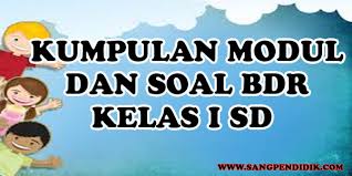 Sd negeri sukorejo kelas/semester : Kumpulan Modul Dan Soal Bdr Kelas I Sd Sang Pendidik