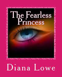 The Fearless Princess: 1 (Fear No More) : Walker, Shantina, Lowe, Diana:  Amazon.in: Books