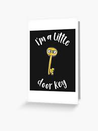 Funny Pun I M A Little Door Key Bad Pun Dad Jokes Greeting Card By Lorimclaurin Redbubble