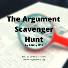 Check spelling or type a new query. The Argument Scavenger Hunt Two Writing Teachers