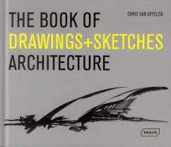 The Book Of Drawings Sketches Architecture Braun Uffelen Chris Van 8601404643866 Amazon Com Books