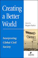Lynne Rienner Publishers Creating A Better World Interpreting Global Civil Society