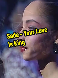 Your Love Is King by Sade