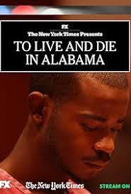 The New York Times Presents" To Live and Die in Alabama (TV Episode 2021)