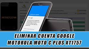 Remove xt1721 frp lock withing 5 seconds and this method is free and works fine on moto c plus Quitar Cuenta Google Moto C Plus Xt1757 Frp Tochomorocho