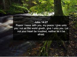 'my peace i give unto you' teachings of presidents of the church: John 14 27 Peace I Leave With You My Peace I Give Unto You Not As The World Giveth Give I Unto You Let Not Your Heart Be Troubled Neither Let It