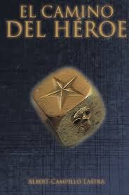 Profundo, pleno de experiencias y atemporal. El Camino Del Heroe Volume 1 Campillo Lastra Albert Campillo Lastra Albert Campillo Lastra Albert Amazon Es Libros